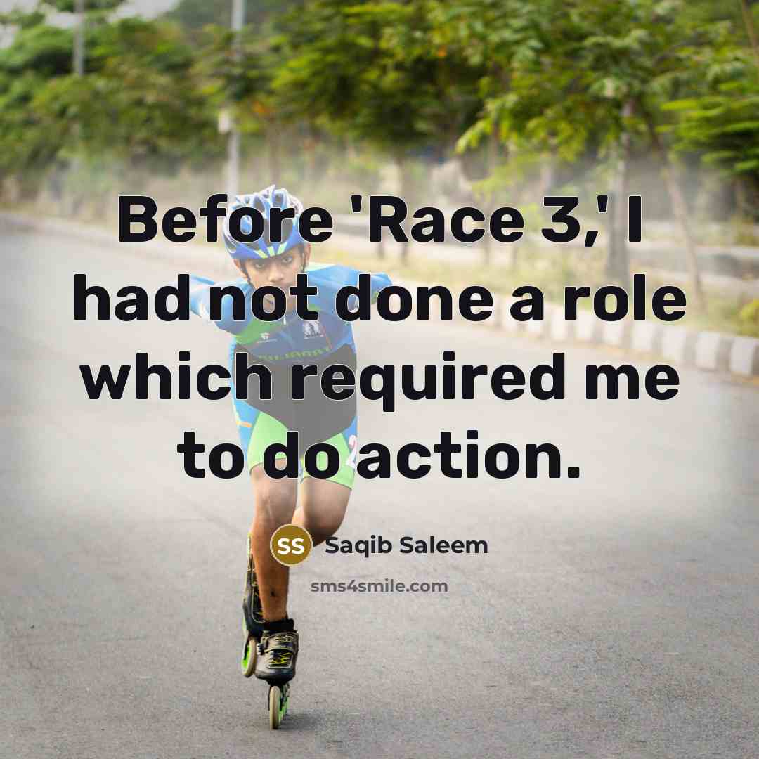 “Before 'Race 3,' I had not done a role which…” quote by Saqib Saleem