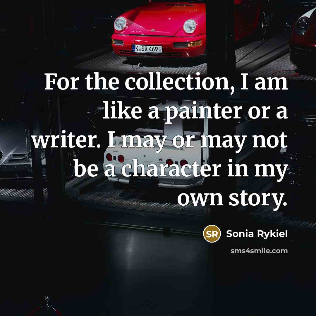 “For the collection, I am like a painter or a…” quote by Sonia Rykiel
