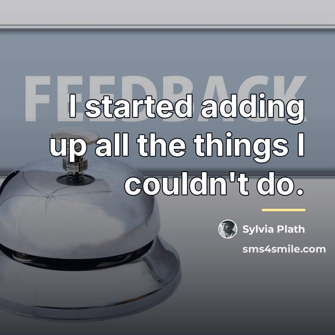“I started adding up all the things I couldn't do.…” quote by Sylvia Plath