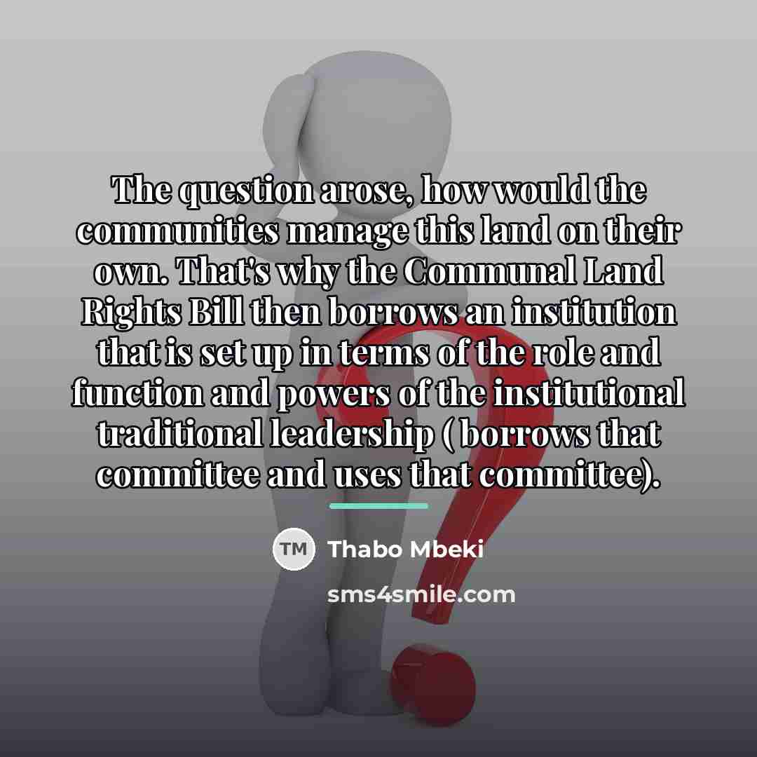 “The question arose, how would the communities manage this land…” quote by Thabo Mbeki