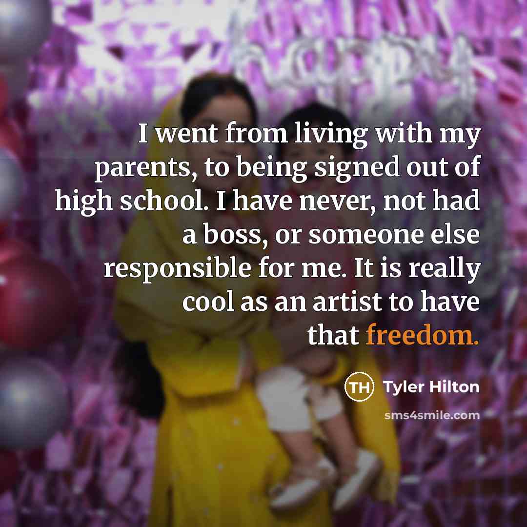 “I went from living with my parents, to being signed…” quote by Tyler Hilton