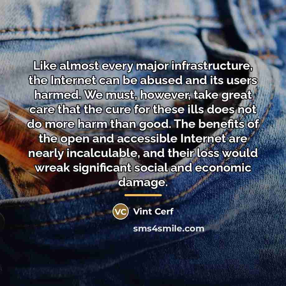 “Like almost every major infrastructure, the Internet can be abused…” quote by Vint Cerf