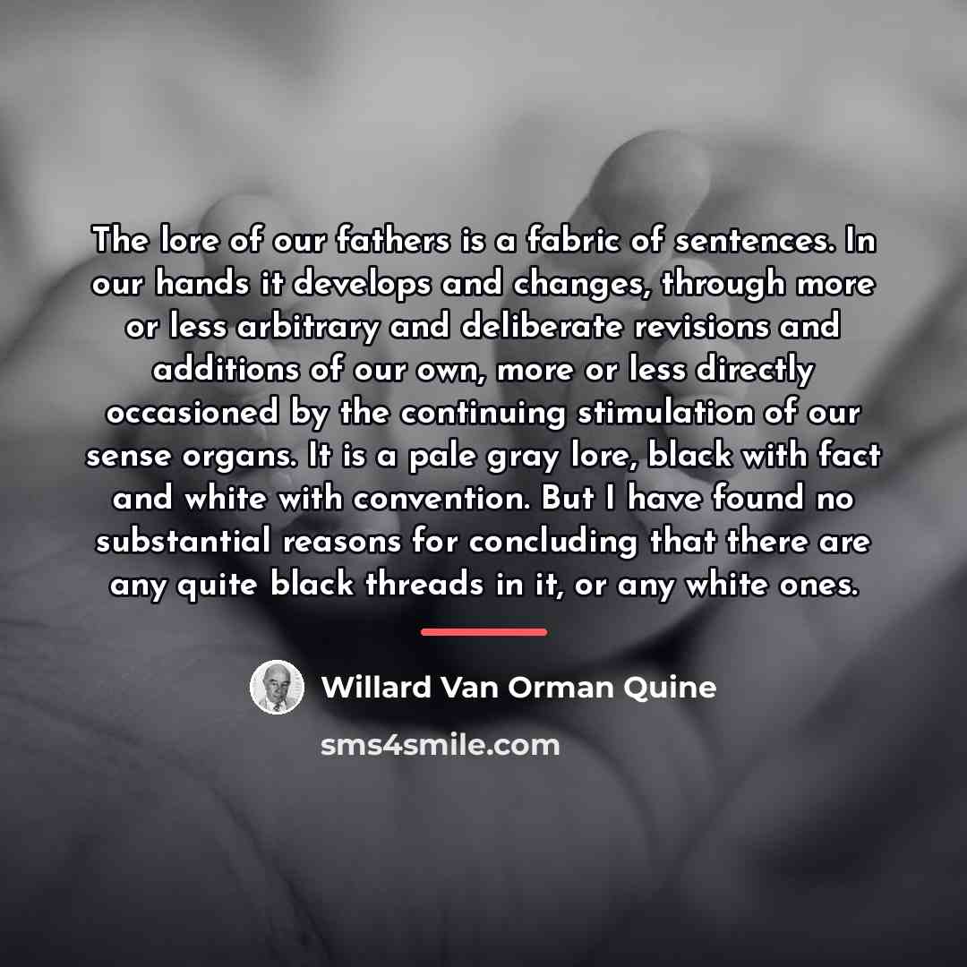 “The lore of our fathers is a fabric of sentences.…” quote by Willard Van Orman Quine