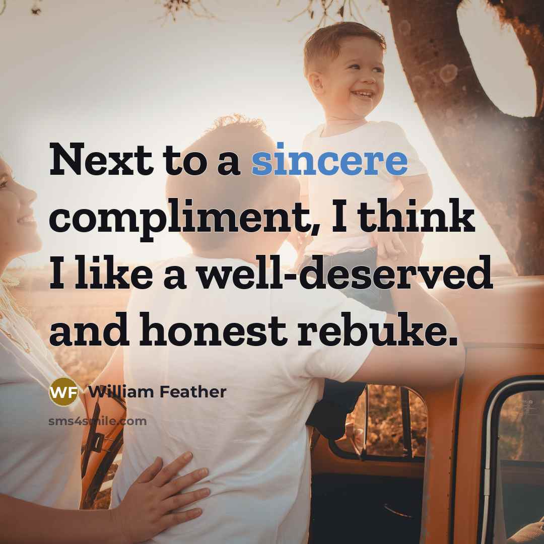 “Next to a sincere compliment, I think I like a…” quote by William Feather