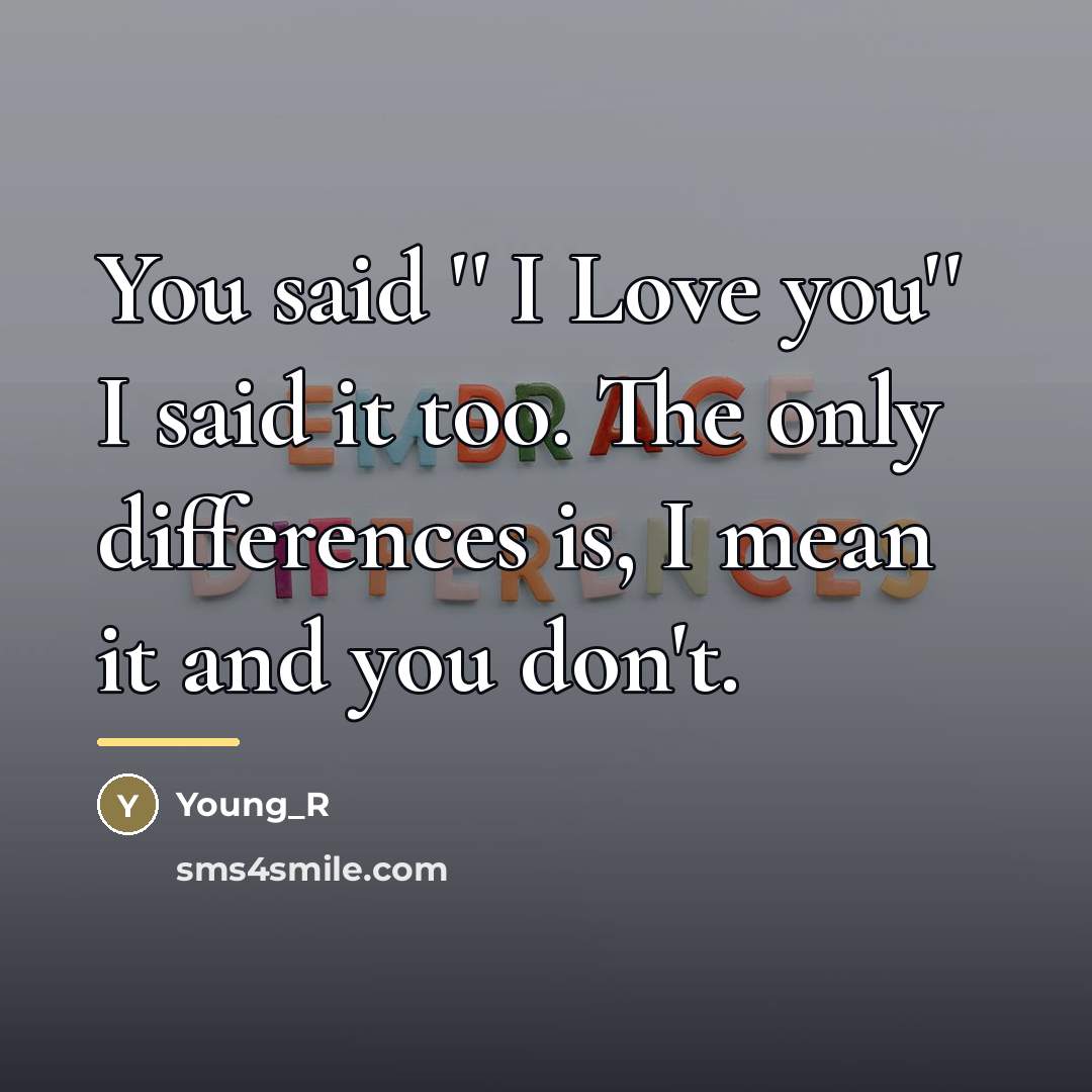 “You said '' I Love you'' I said it too.…” quote by Young_R