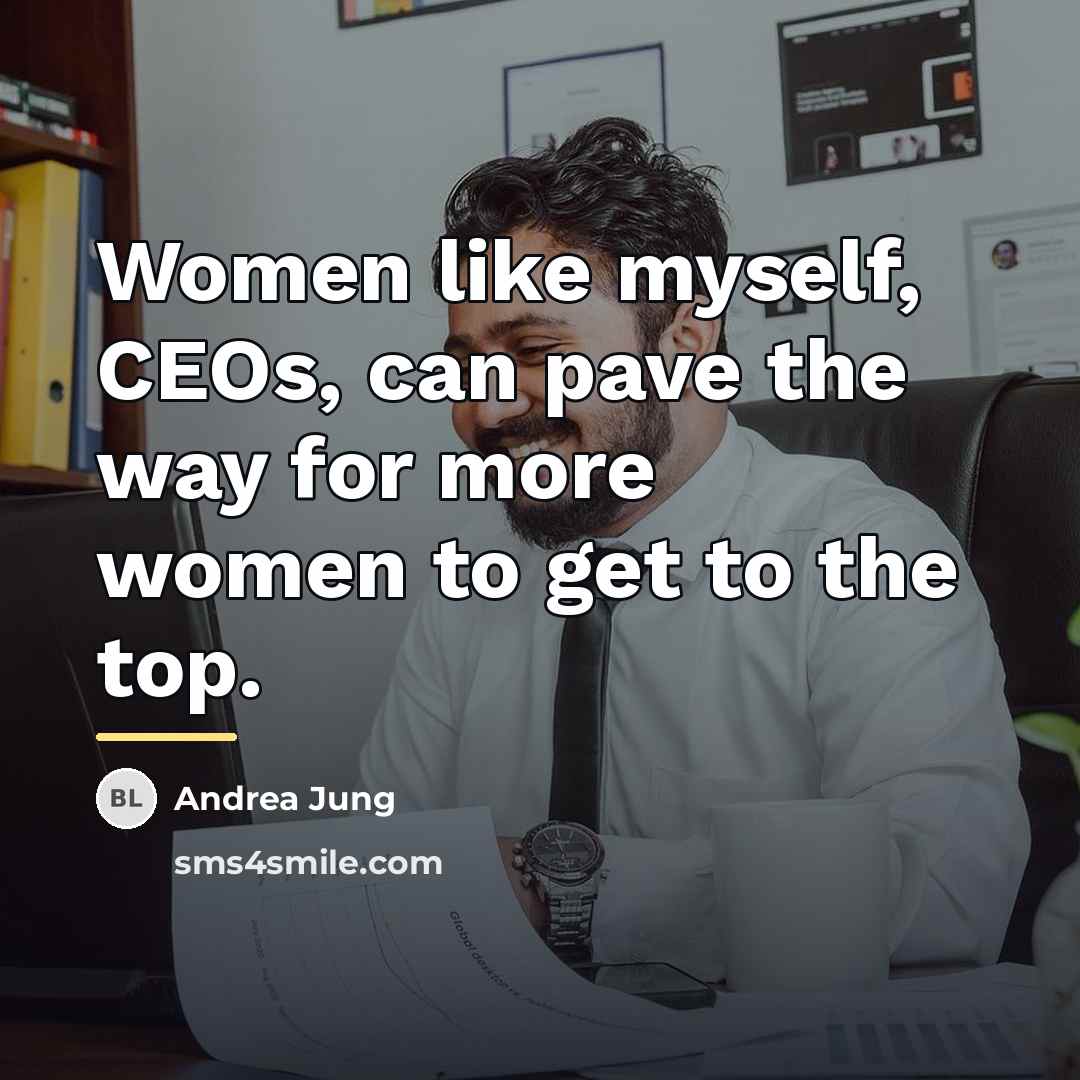 “Women like myself, CEOs, can pave the way for more…” quote by Andrea Jung