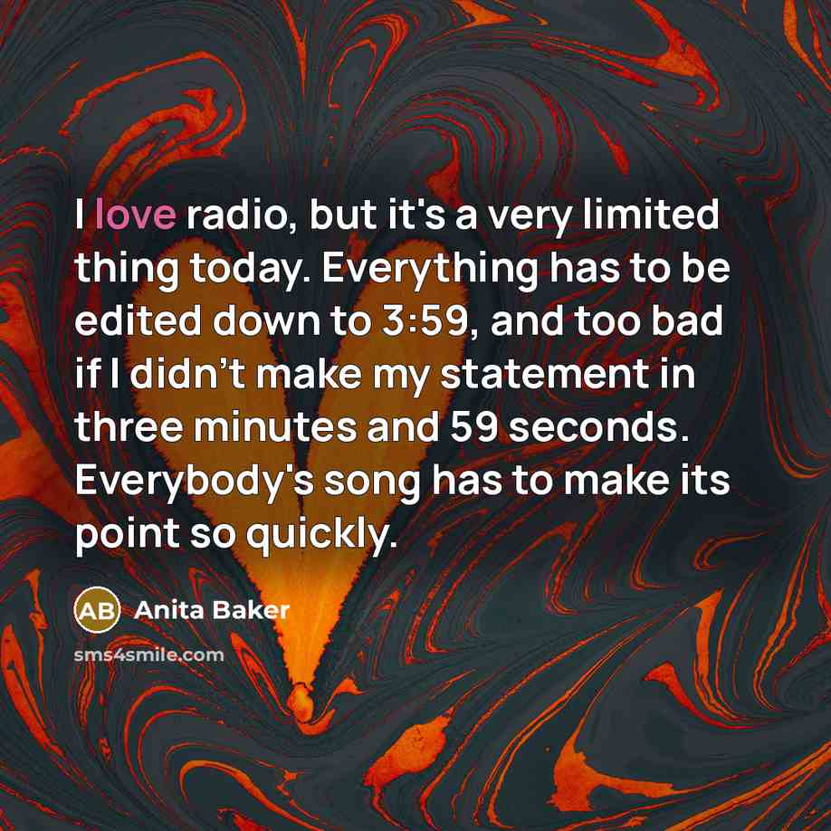 “I love radio, but it's a very limited thing today.…” quote by Anita Baker