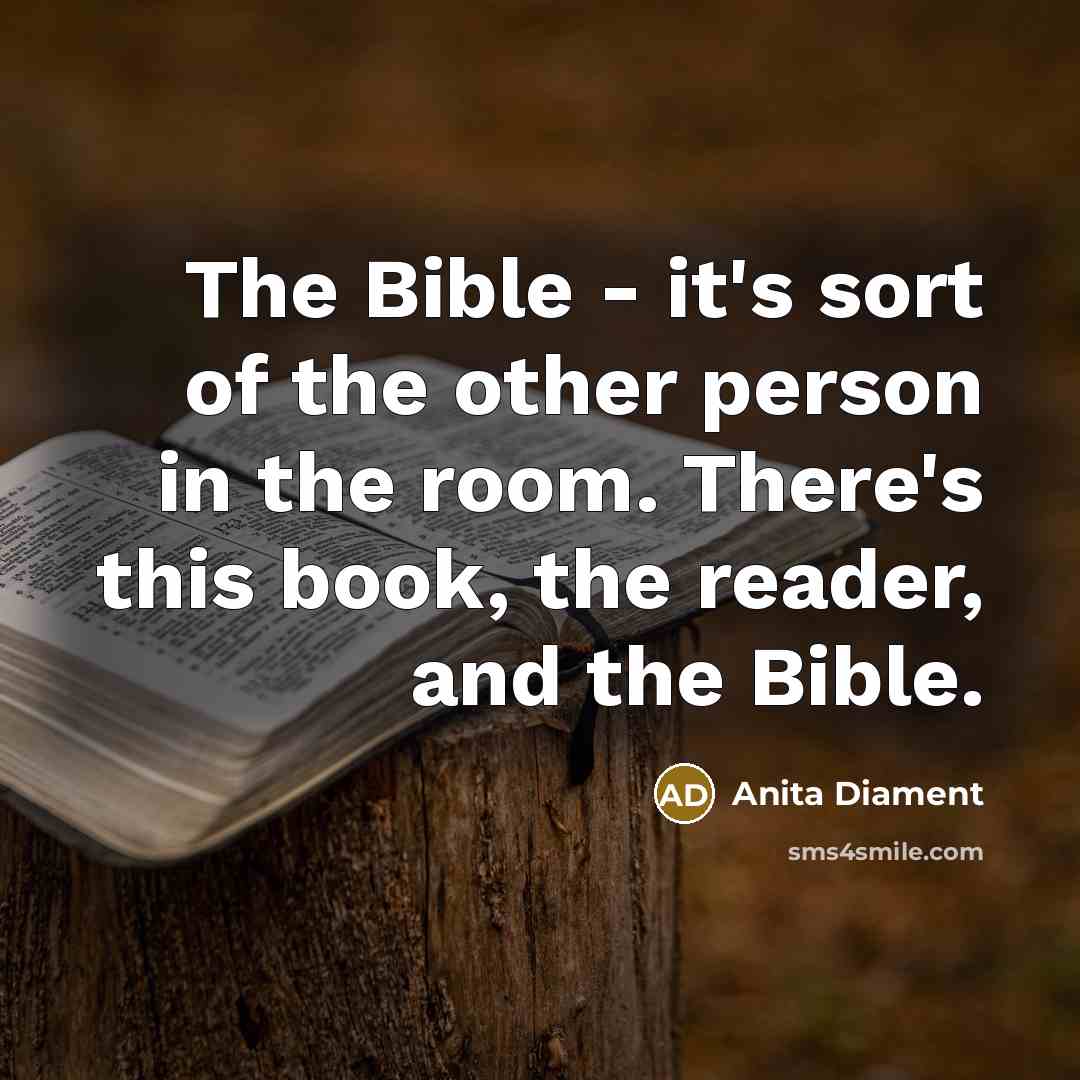 “The Bible - it's sort of the other person in…” quote by Anita Diament