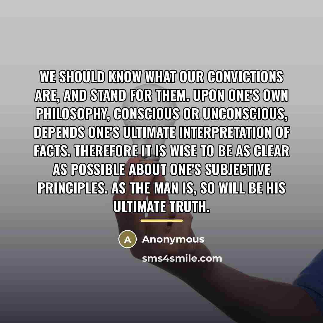 “We should know what our convictions are, and stand for…” quote by Anonymous