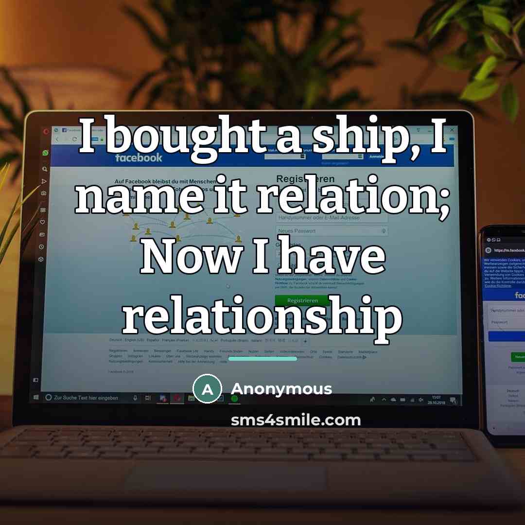 “I bought a ship, I name it relation; Now I…” quote by Anonymous