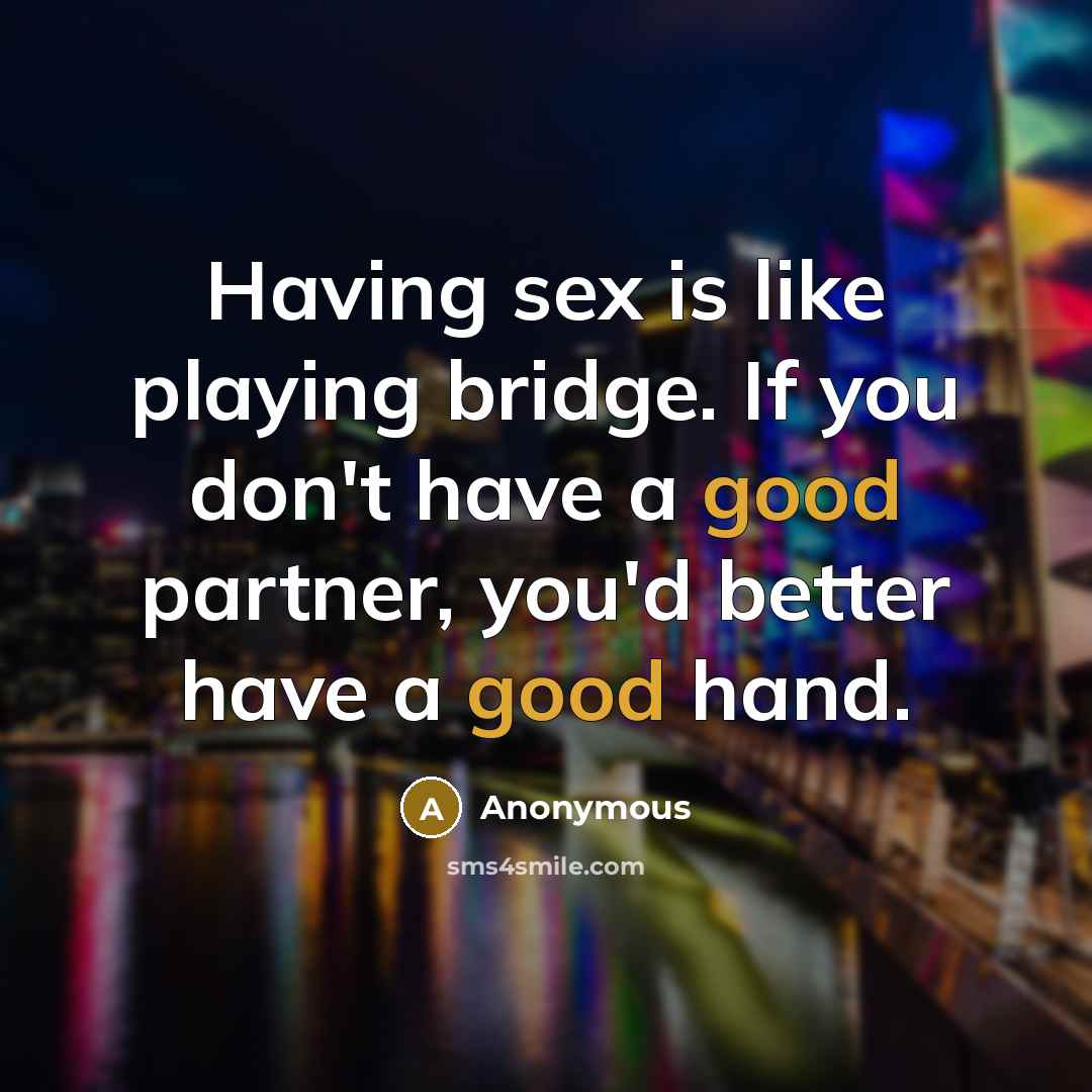 “Having sex is like playing bridge. If you don't have…” quote by Anonymous