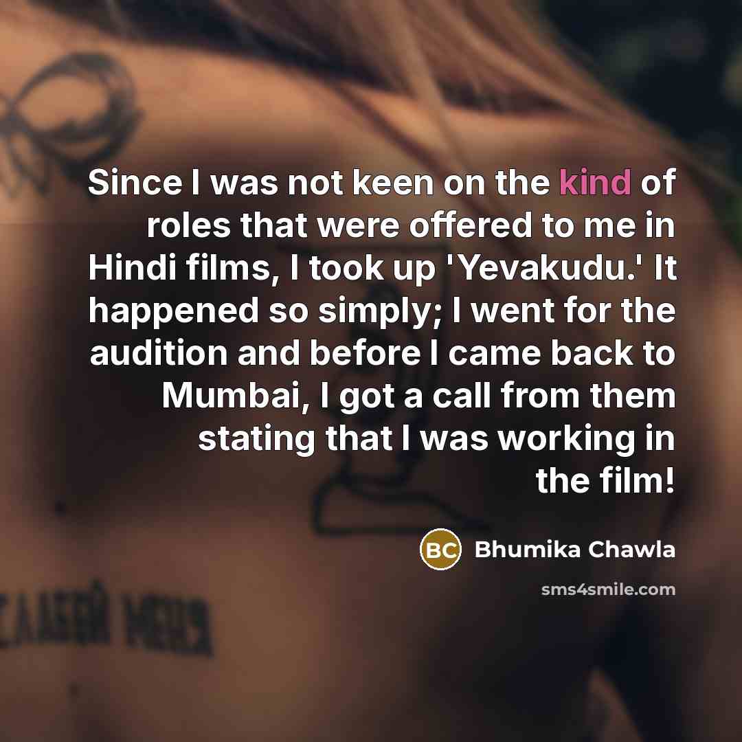 “Since I was not keen on the kind of roles…” quote by Bhumika Chawla