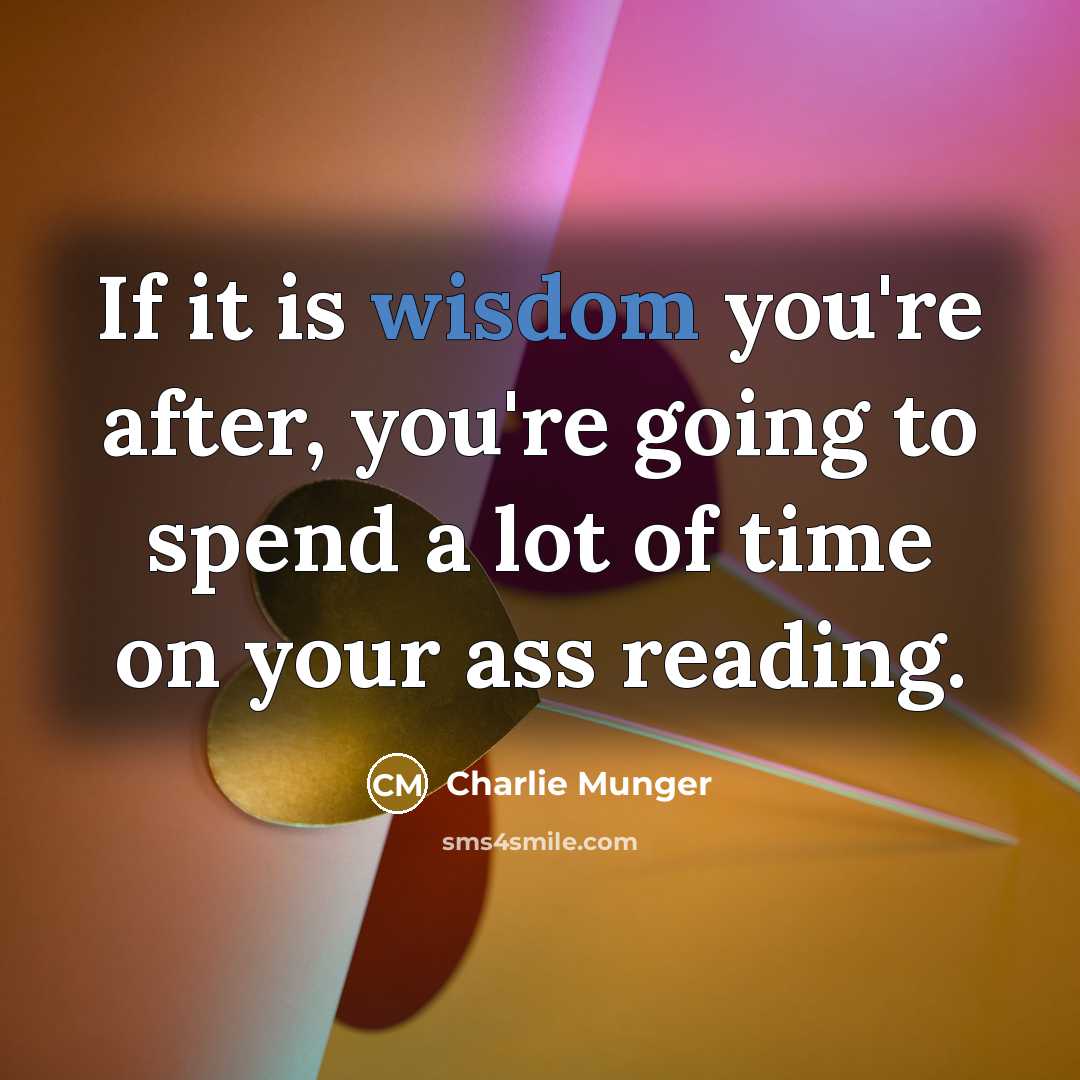 “If it is wisdom you're after, you're going to spend…” quote by Charlie Munger