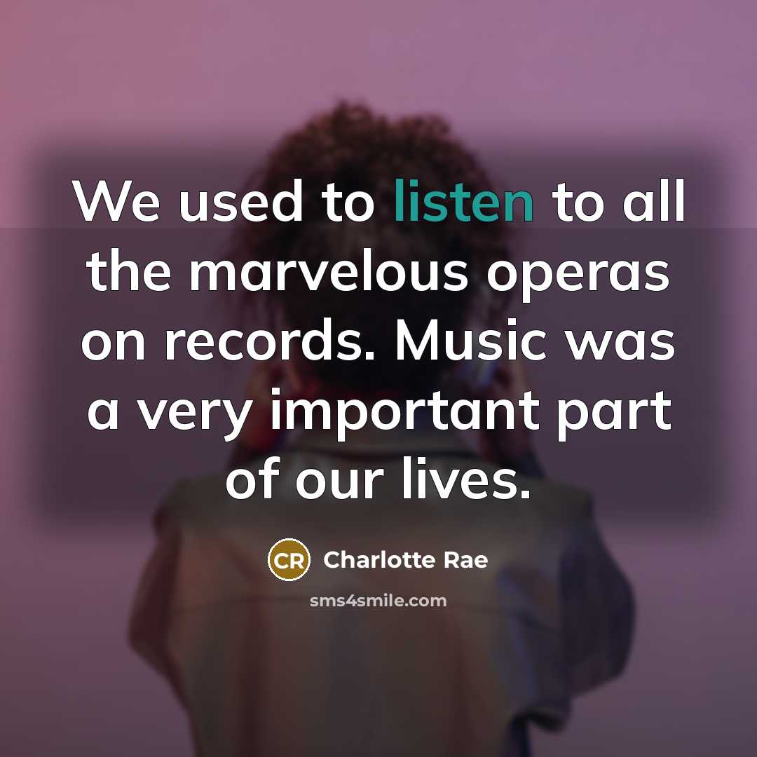 “We used to listen to all the marvelous operas on…” quote by Charlotte Rae