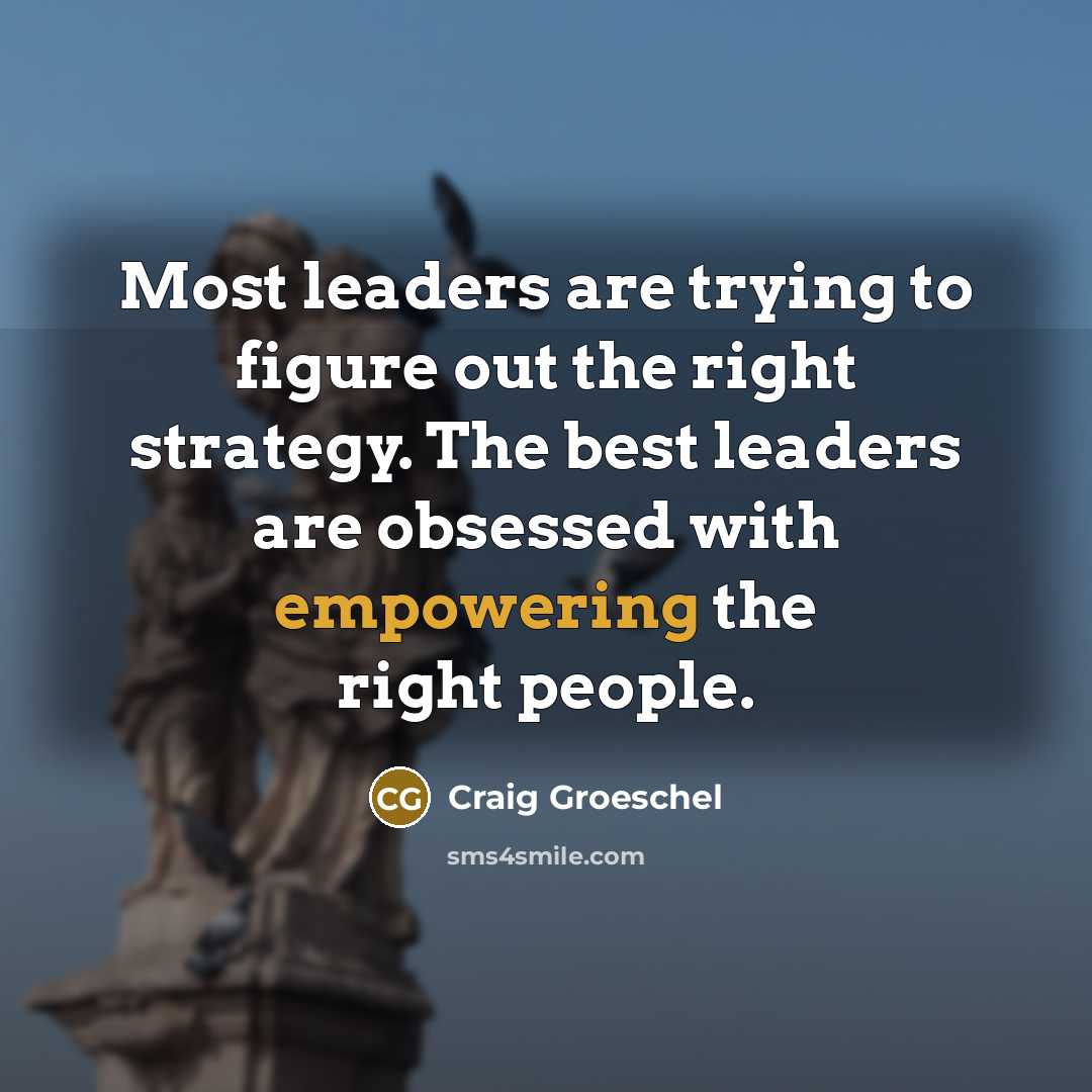 “Most leaders are trying to figure out the right strategy.…” quote by Craig Groeschel
