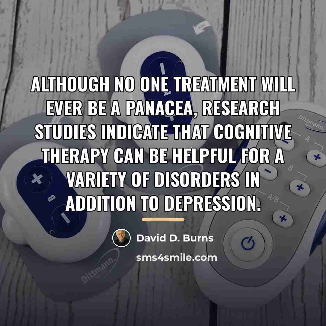 “Although no one treatment will ever be a panacea, research…” quote by David D. Burns