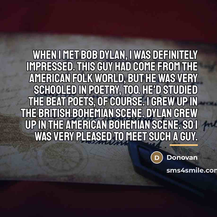 “When I met Bob Dylan, I was definitely impressed. This…” quote by Donovan
