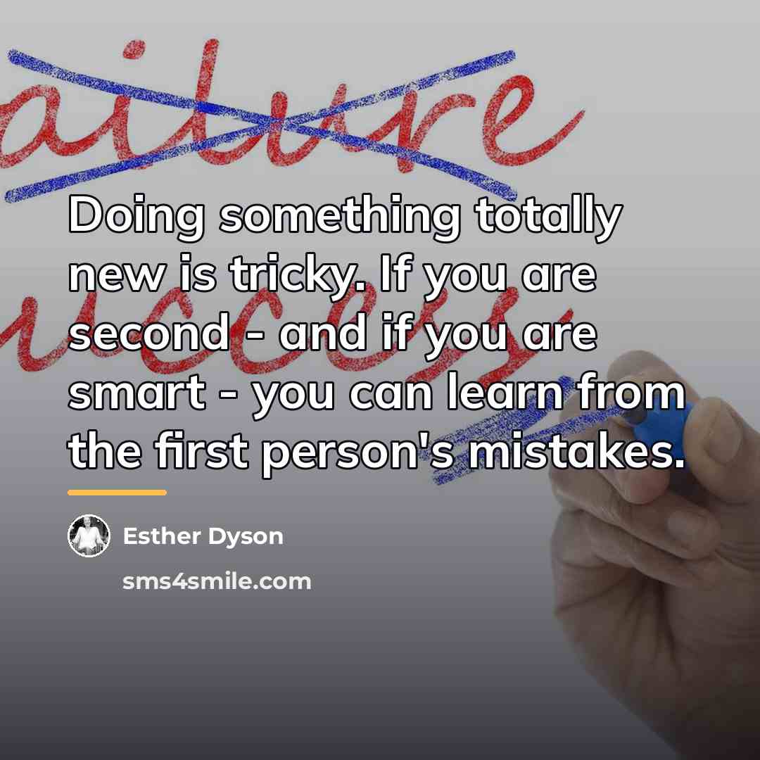 “Doing something totally new is tricky. If you are second…” quote by Esther Dyson