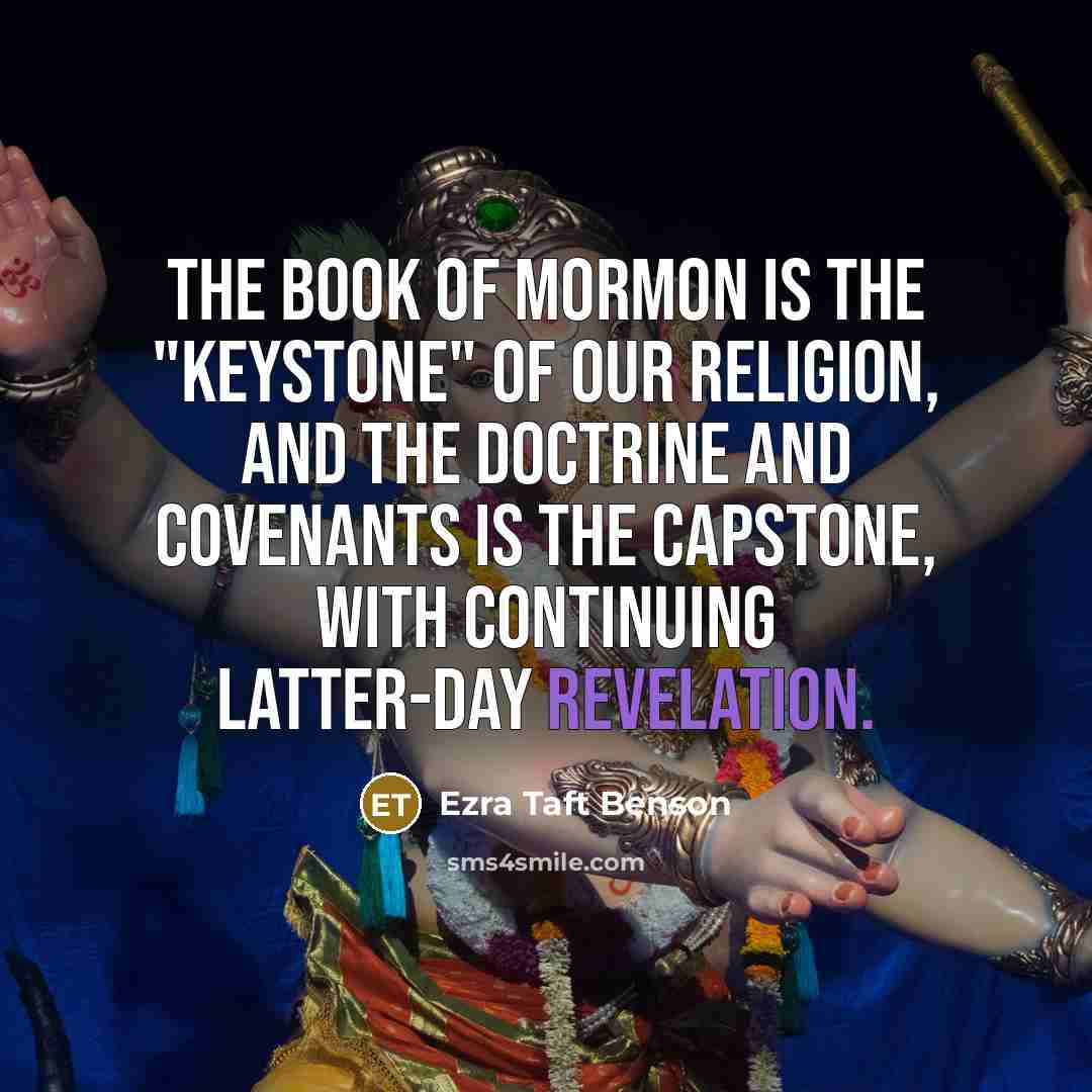 “The Book of Mormon is the "keystone" of our religion,…” quote by Ezra Taft Benson