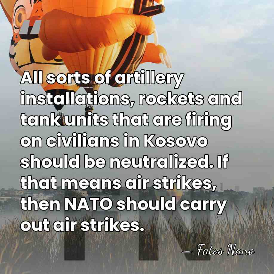 All sorts of artillery installations, rockets and tank units that are firing&hellip; - Fatos Nano