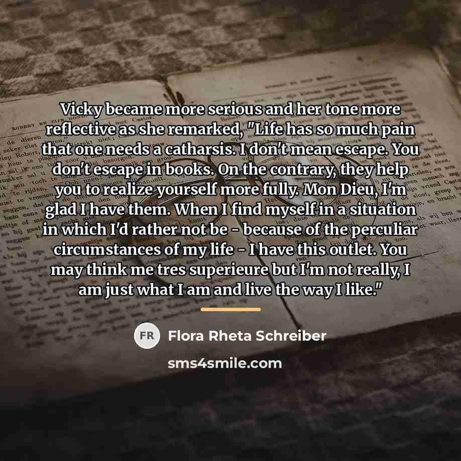 “Vicky became more serious and her tone more reflective as…” quote by Flora Rheta Schreiber