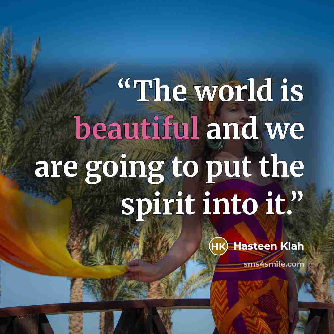 “The world is beautiful and we are going to put the spirit into it.” quote by Hasteen Klah