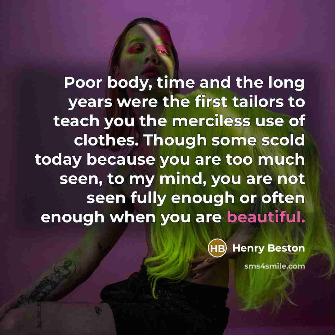 “Poor body, time and the long years were the first…” quote by Henry Beston