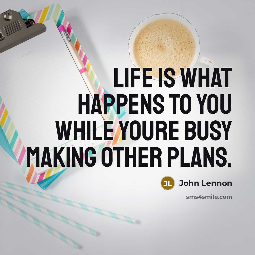 “Life is what happens to you while youre busy making…” quote by John Lennon