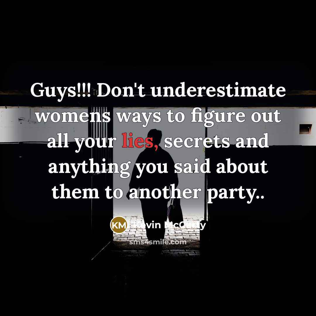 “Guys!!! Don't underestimate womens ways to figure out all your…” quote by Kevin McCarty