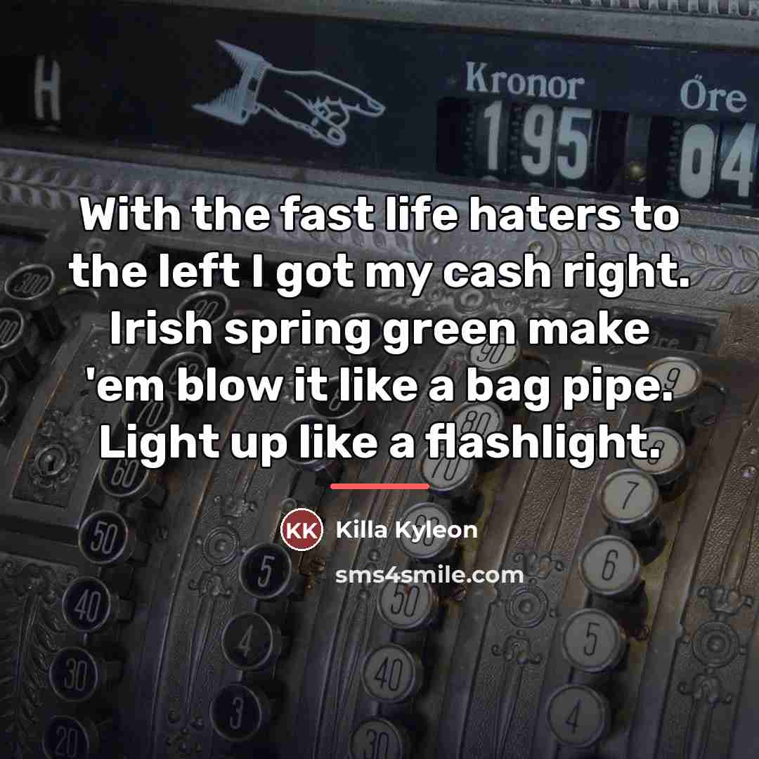 “With the fast life haters to the left I got…” quote by Killa Kyleon