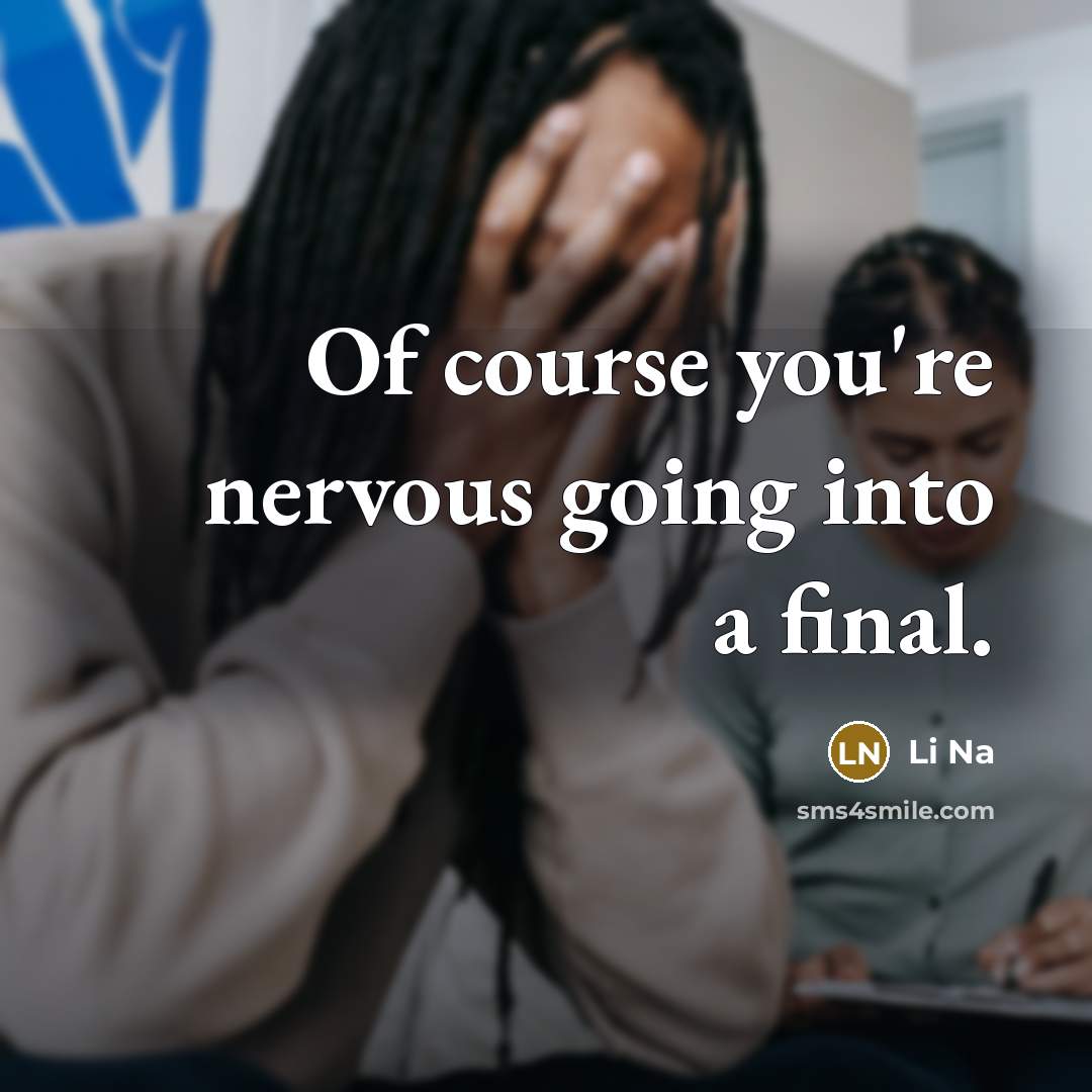 “Of course you're nervous going into a final.…” quote by Li Na