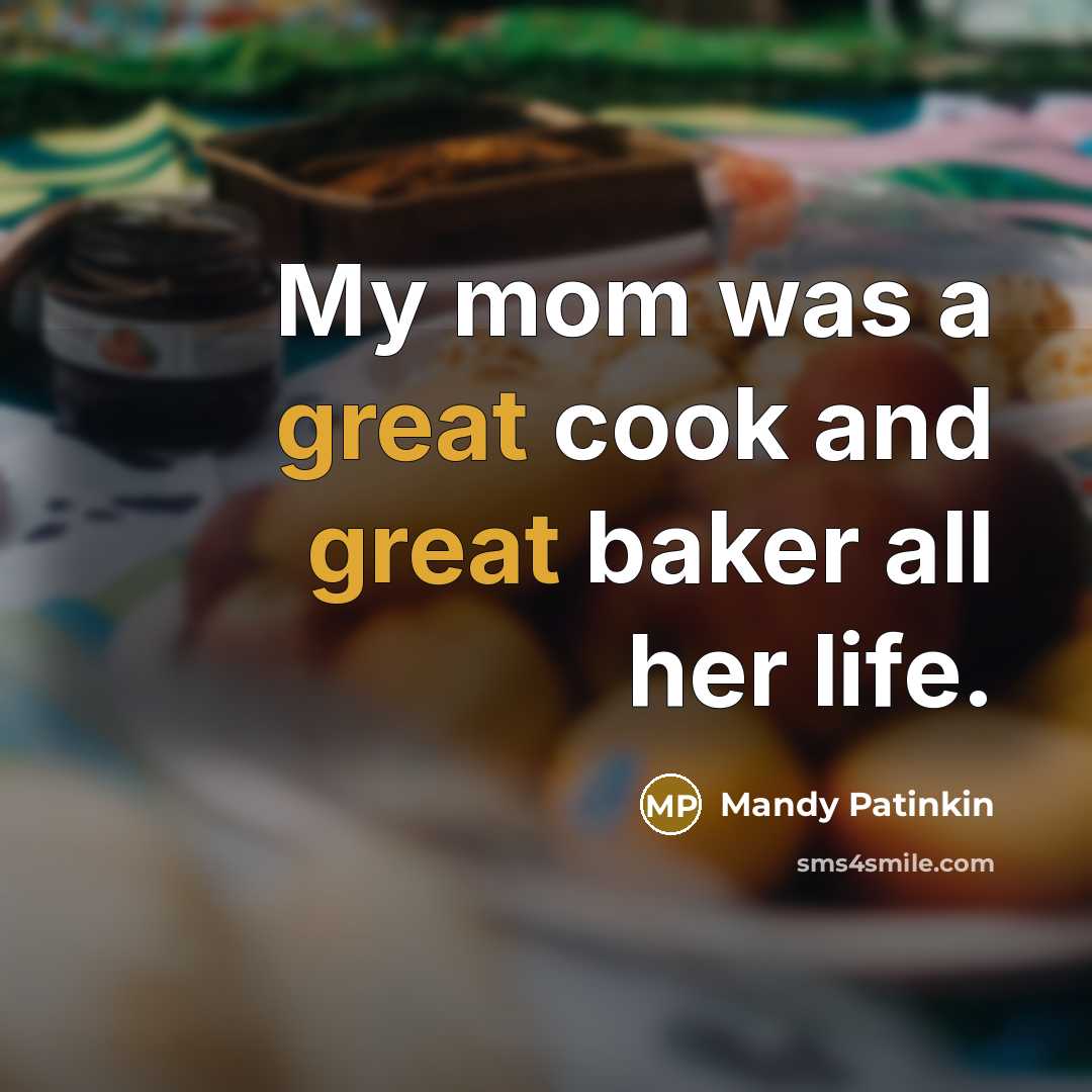 “My mom was a great cook and great baker all…” quote by Mandy Patinkin