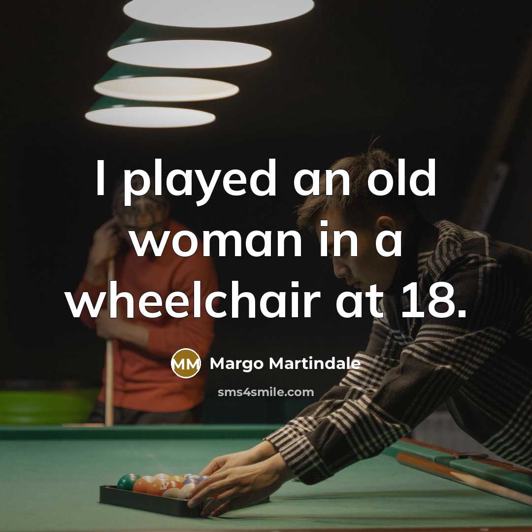 “I played an old woman in a wheelchair at 18.…” quote by Margo Martindale