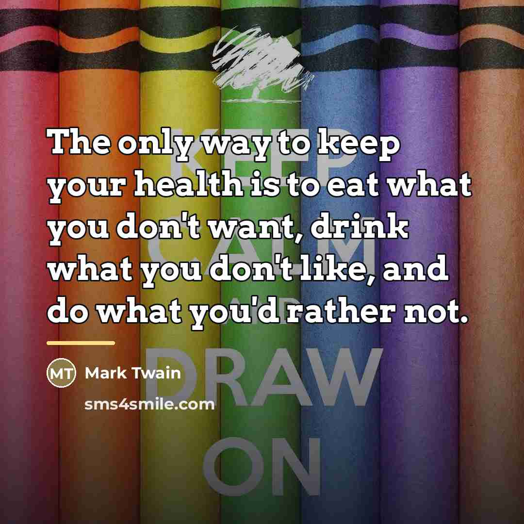 “The only way to keep your health is to eat…” quote by Mark Twain