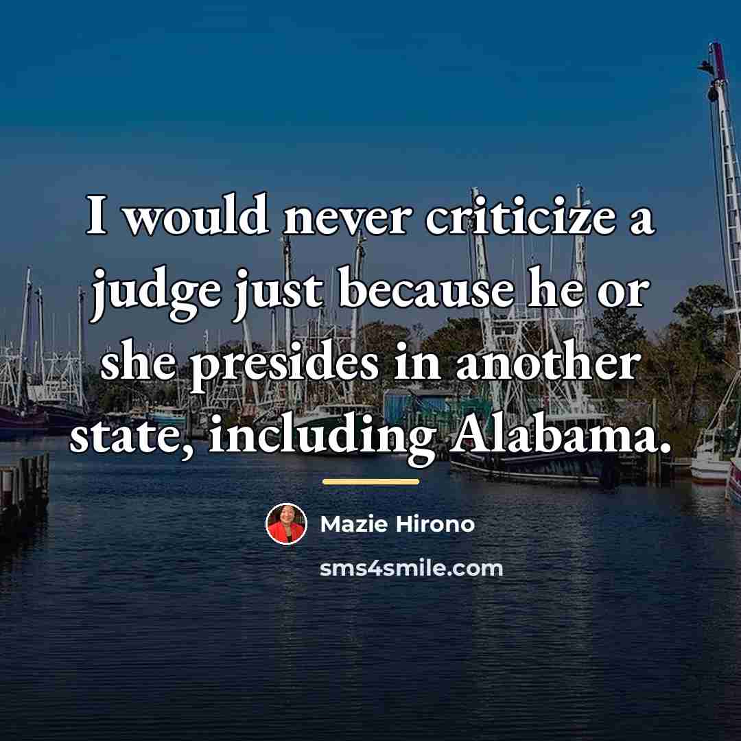 “I would never criticize a judge just because he or…” quote by Mazie Hirono