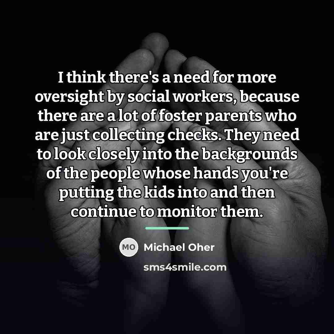 “I think there's a need for more oversight by social…” quote by Michael Oher
