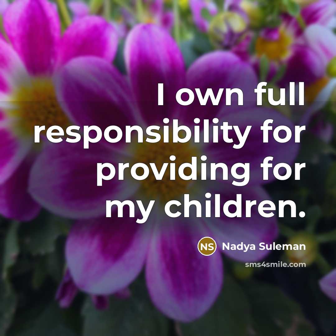 “I own full responsibility for providing for my children.…” quote by Nadya Suleman