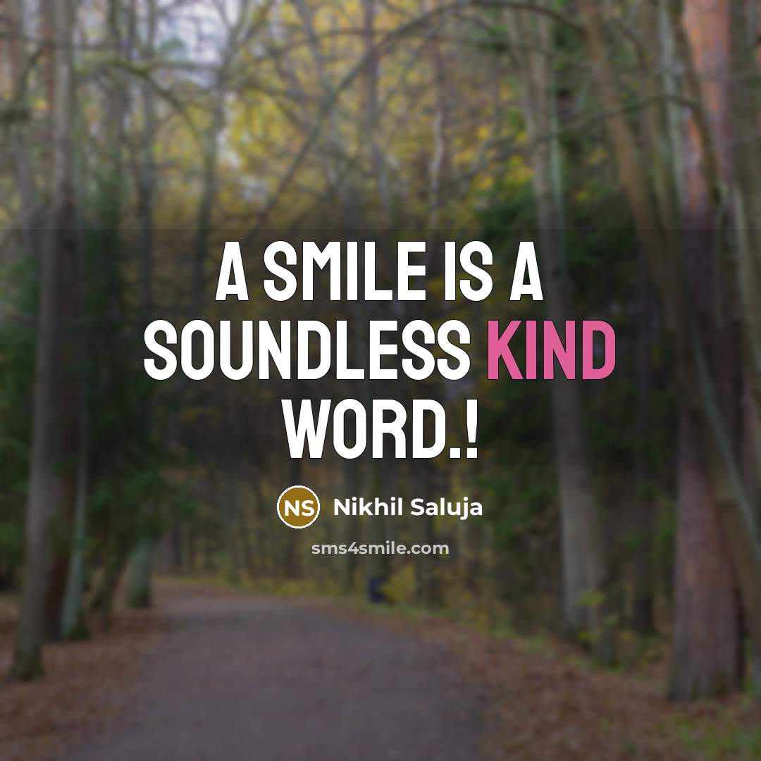“A Smile is a soundless kind word.!…” quote by Nikhil Saluja