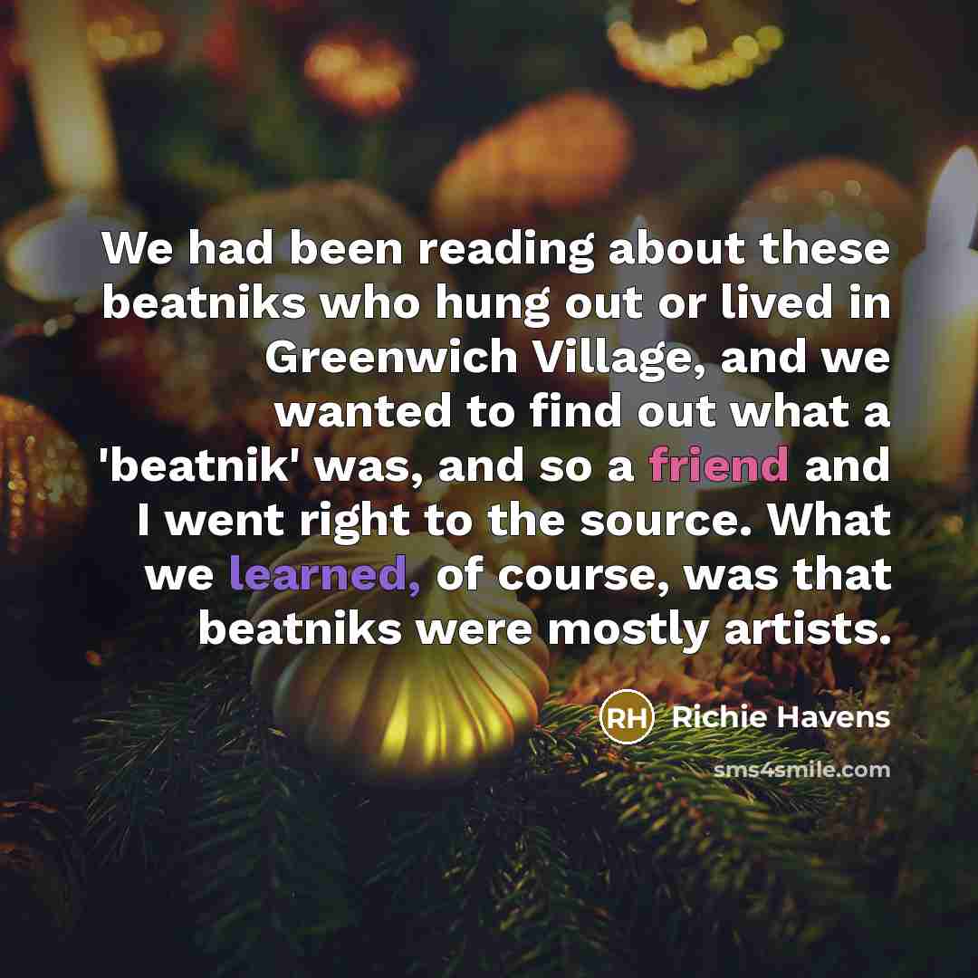 “We had been reading about these beatniks who hung out…” quote by Richie Havens