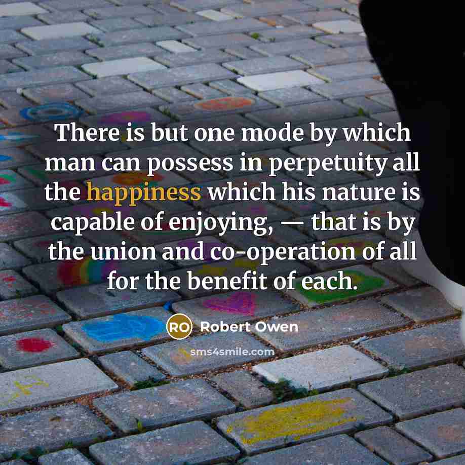 “There is but one mode by which man can possess…” quote by Robert Owen
