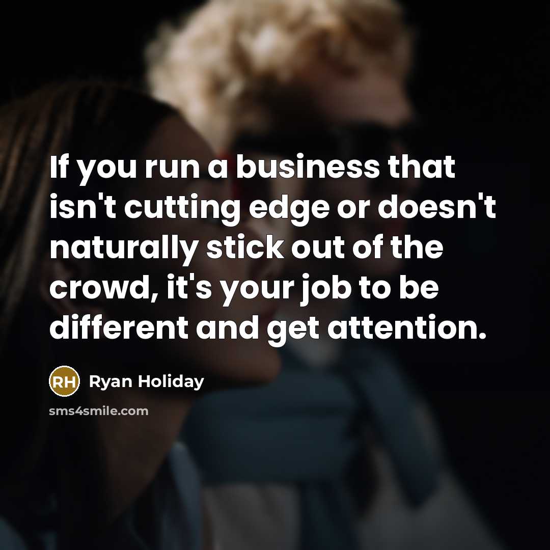 “If you run a business that isn't cutting edge or…” quote by Ryan Holiday