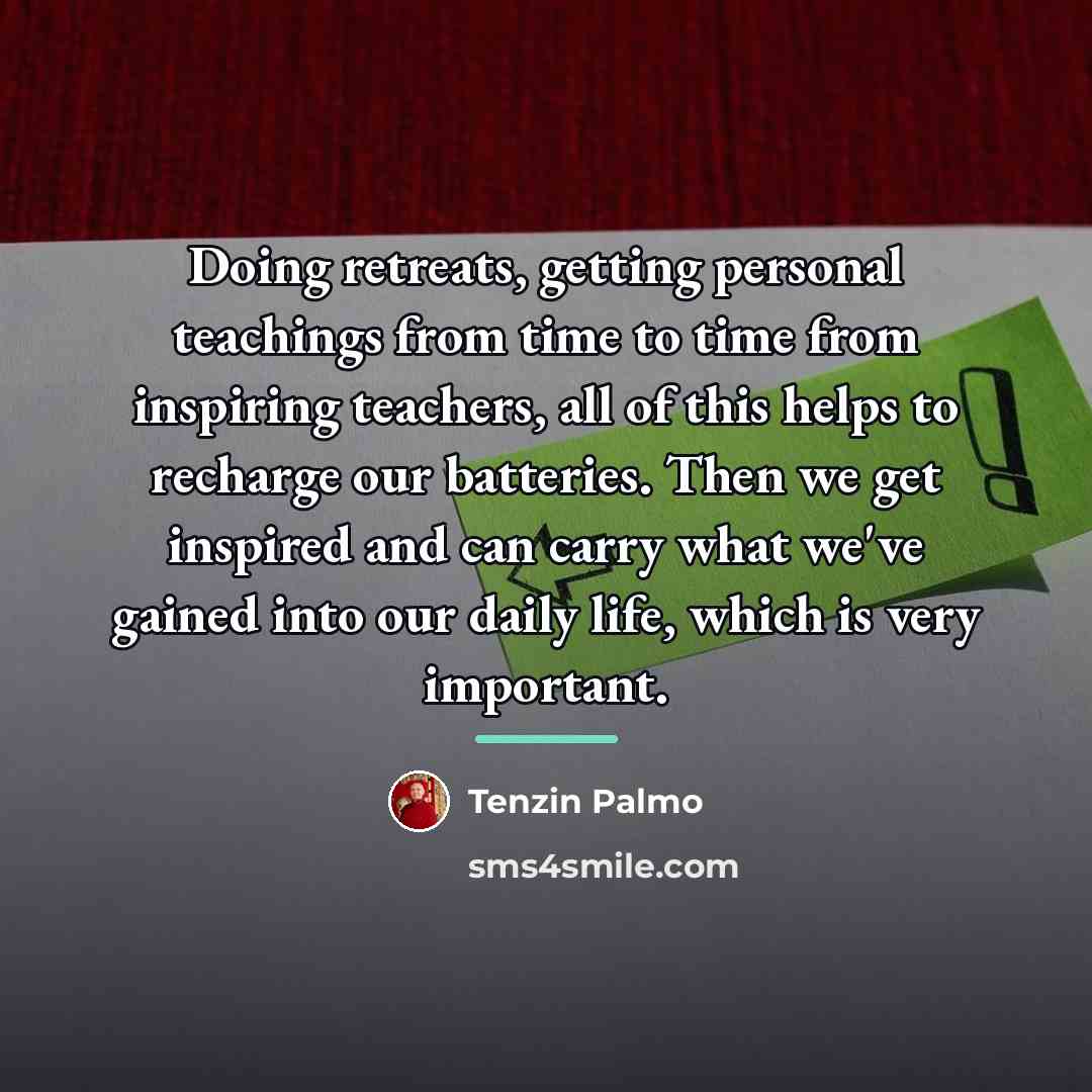 “Doing retreats, getting personal teachings from time to time from…” quote by Tenzin Palmo