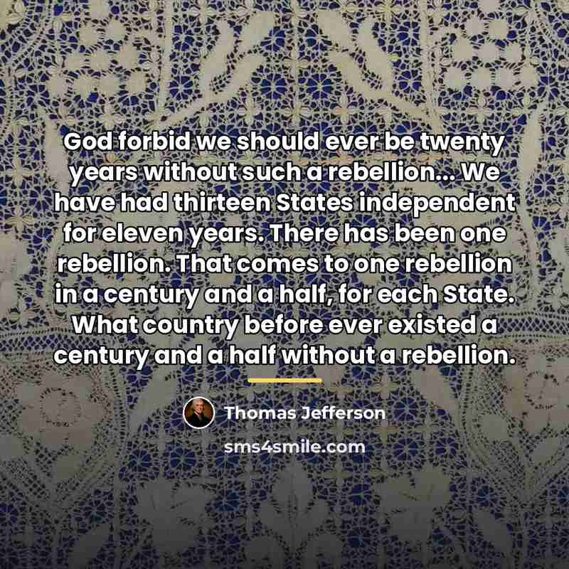 “God forbid we should ever be twenty years without such…” quote by Thomas Jefferson