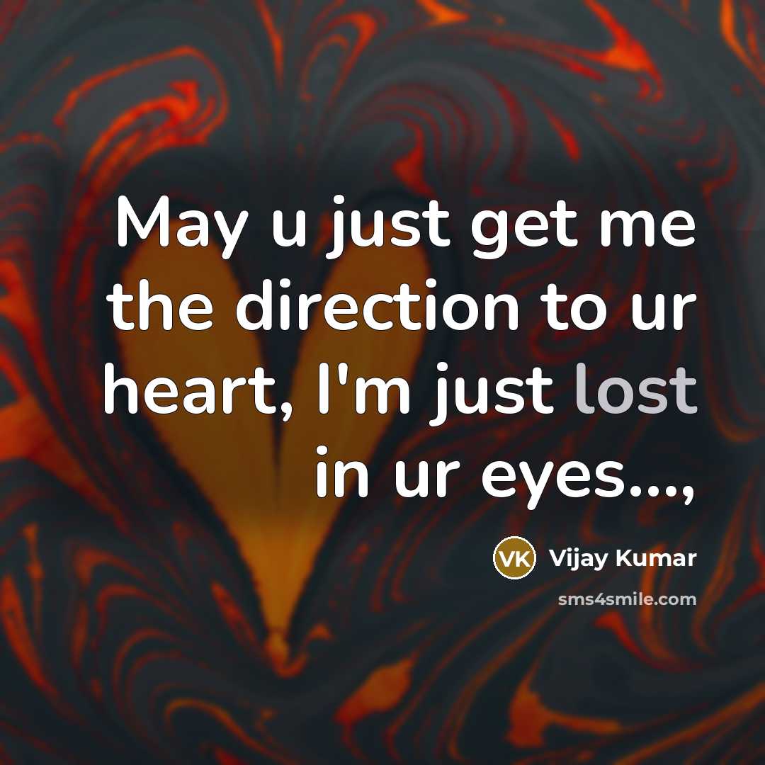 “May u just get me the direction to ur heart,…” quote by Vijay Kumar