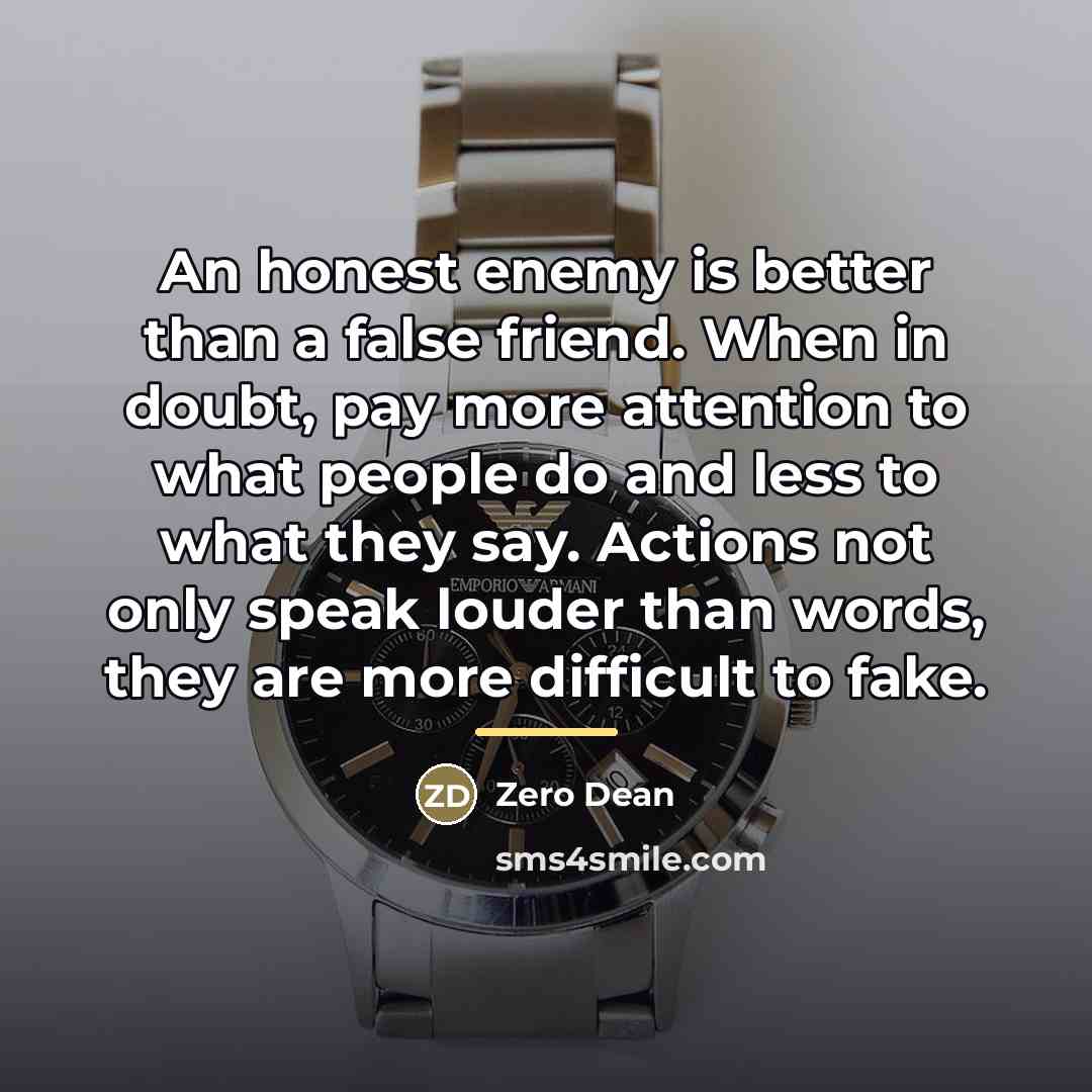 “An honest enemy is better than a false friend. When…” quote by Zero Dean