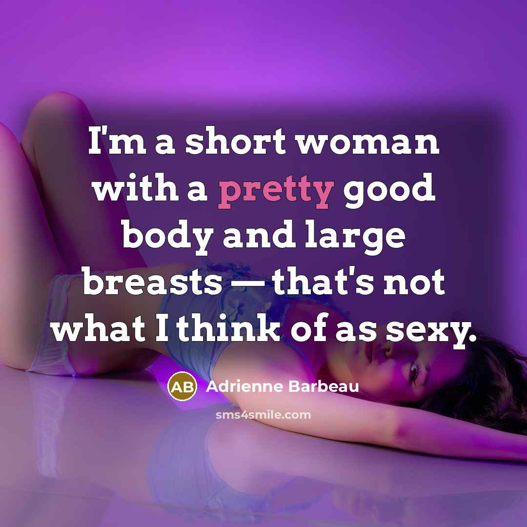 “I'm a short woman with a pretty good body and…” quote by Adrienne Barbeau