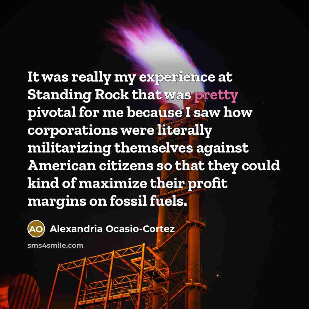 “It was really my experience at Standing Rock that was…” quote by Alexandria Ocasio-Cortez