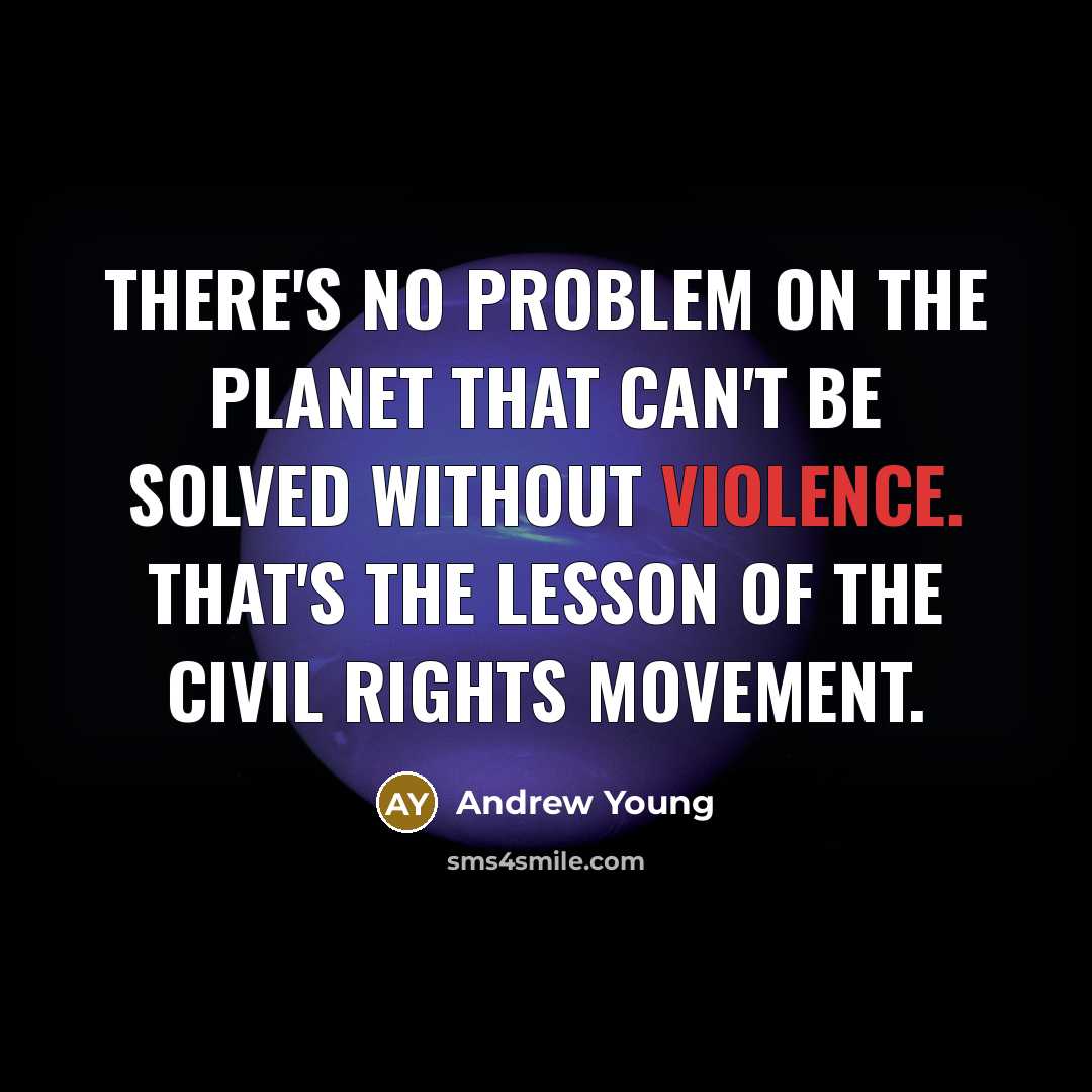 “There's no problem on the planet that can't be solved…” quote by Andrew Young