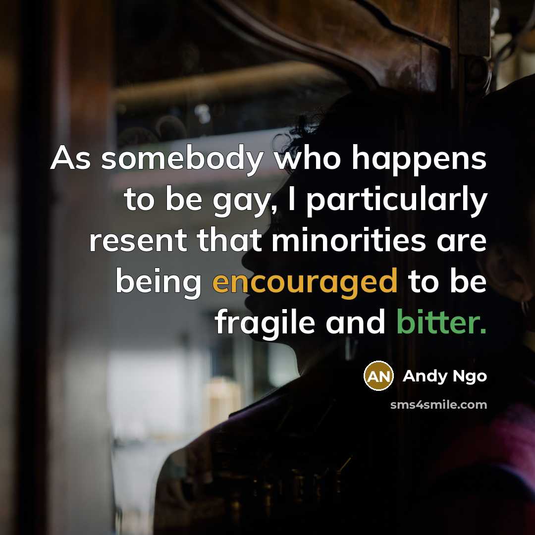 “As somebody who happens to be gay, I particularly resent…” quote by Andy Ngo