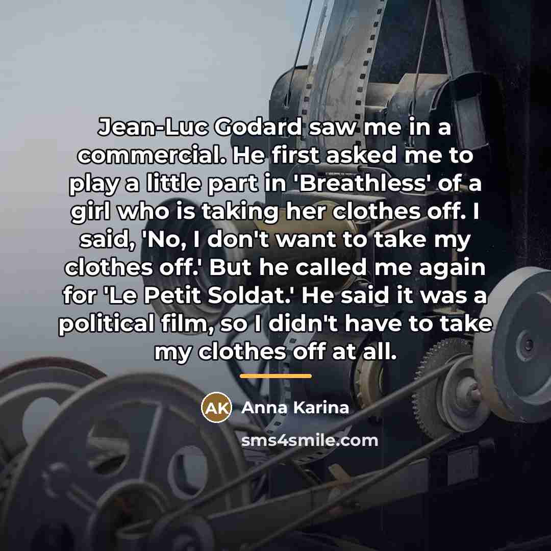 “Jean-Luc Godard saw me in a commercial. He first asked…” quote by Anna Karina